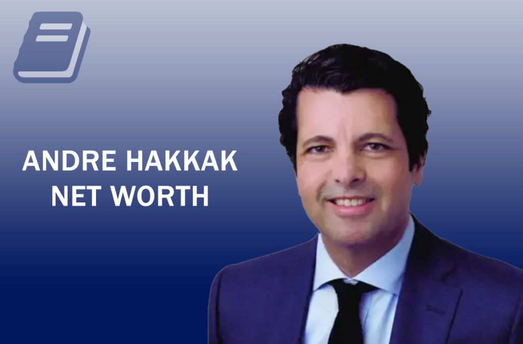 Andre Hakkak Net Worth